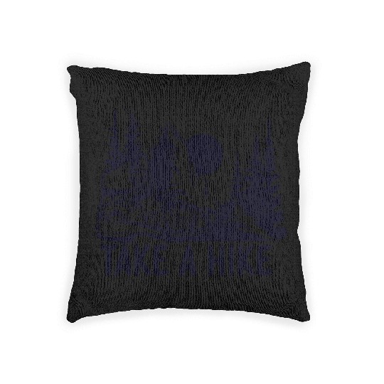 Go For A Hike, Take A Hike Woven Pillows