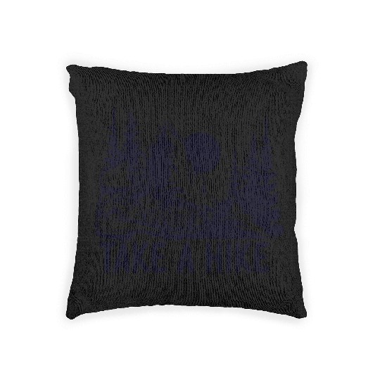 Go For A Hike, Take A Hike Woven Pillows