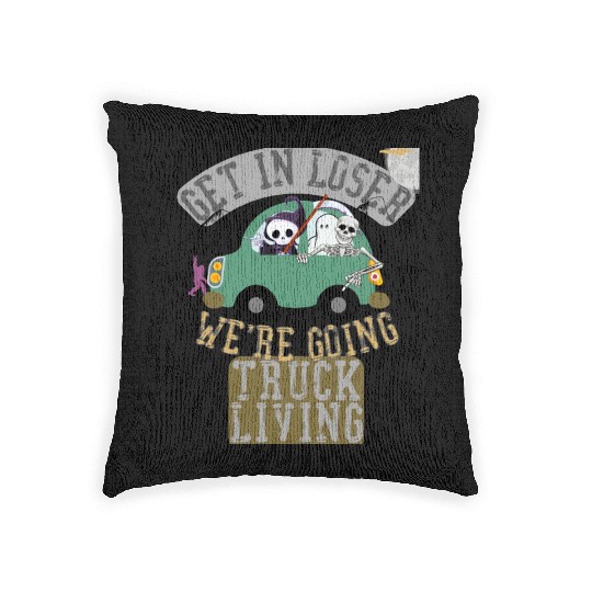Get in loser we're going truck living Woven Pillows