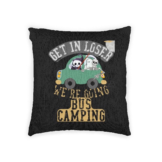 Get in loser we're going bus camping Woven Pillows