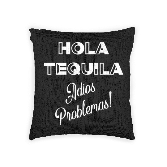 Hola Tequila Adios Problemas Woven Pillows