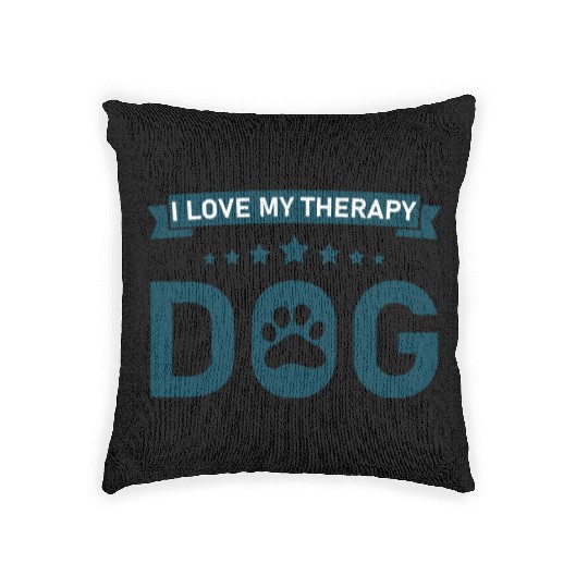 I love my Therapy Dog Woven Pillows