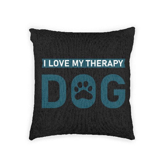 I love my Therapy Dog Woven Pillows