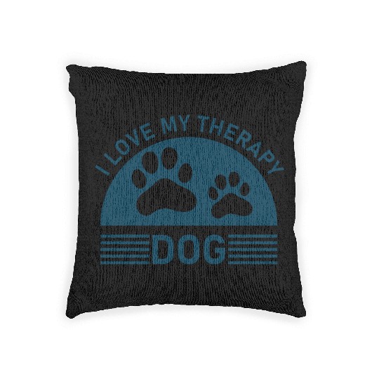 I love my Therapy Dog Woven Pillows