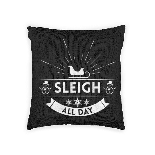 Sleigh all day Winter Christmas Holiday Woven Pillows