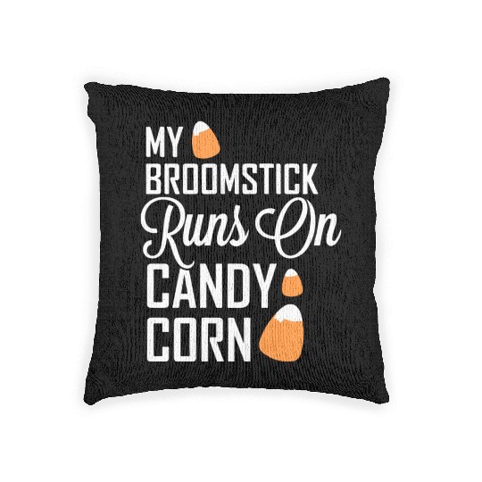 My Broomstick Runs On Candy Corn Woven Pillows
