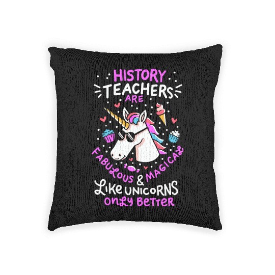 School Unicorn Funny Saying History Teacher Gift Woven Pillows