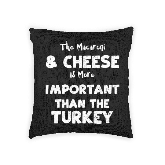 The Macaroni & Cheese Is More Im... Woven Pillows