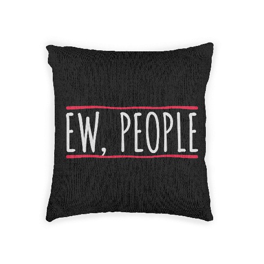 ew people funny quote Woven Pillows
