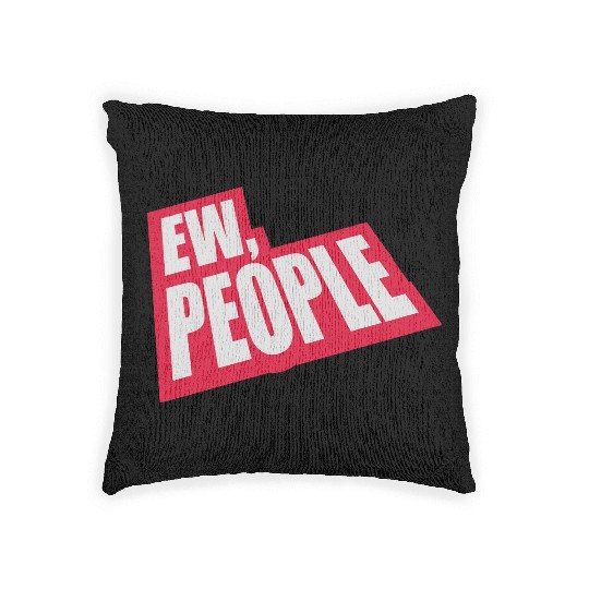 ew people funny quote Woven Pillows