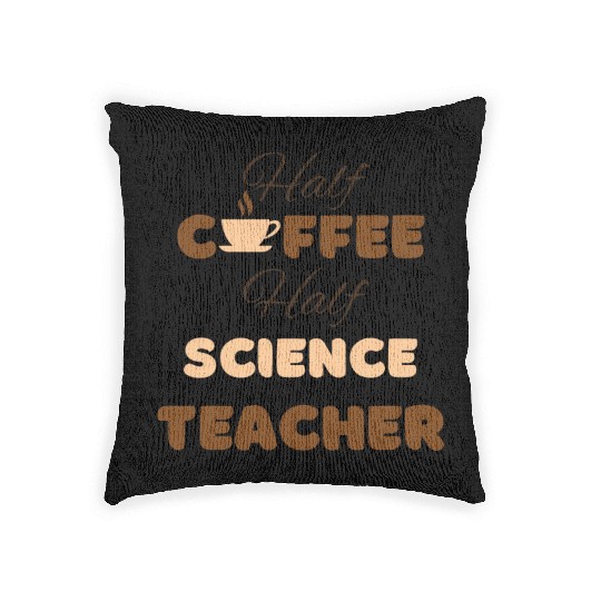 Half coffee half science teacher funny brown text Woven Pillows