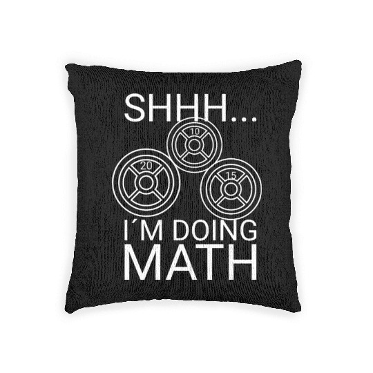 Math Lover Gym Weightlifting Funny Quote Workout Woven Pillows
