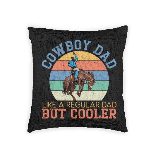 Cowboy Dad Like A Regular Dad But Cooler Woven Pillows