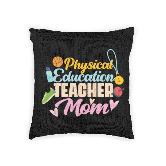Physical Education Teacher Mom Phys Ed Woven Pillows