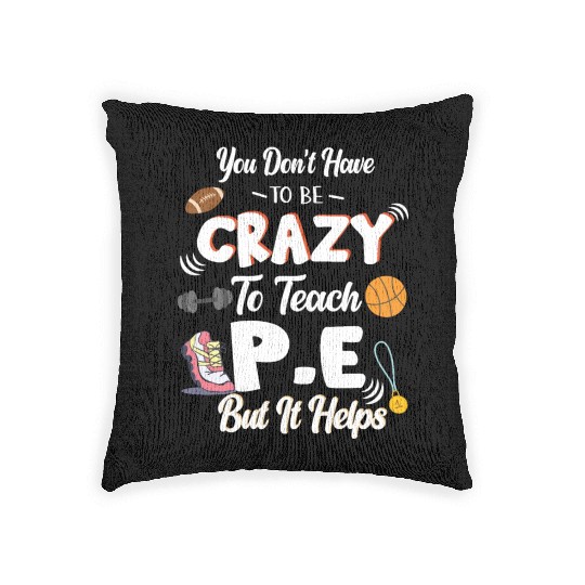 Teach PE Phys Ed Physical Education Teacher Woven Pillows