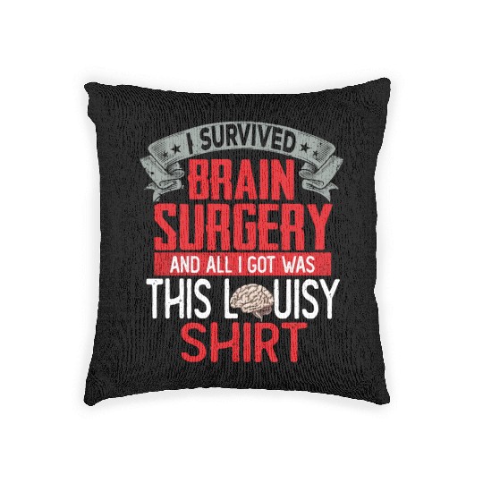 I Survived Brain Surgery Hospital Recovery Woven Pillows