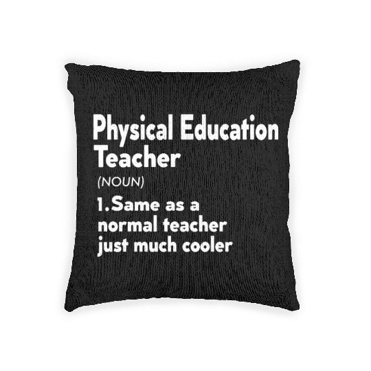 PE Teacher Definition Phys Ed Physical Education Woven Pillows