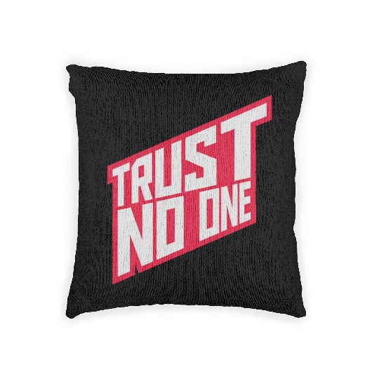 trust no one quote Woven Pillows