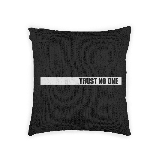 trust no one quote Woven Pillows
