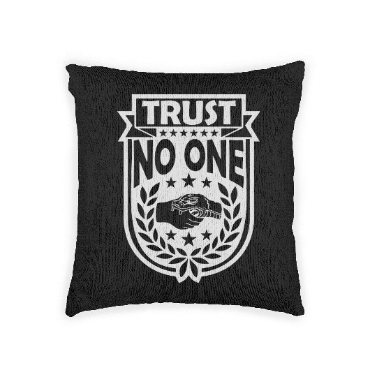trust no one quote Woven Pillows