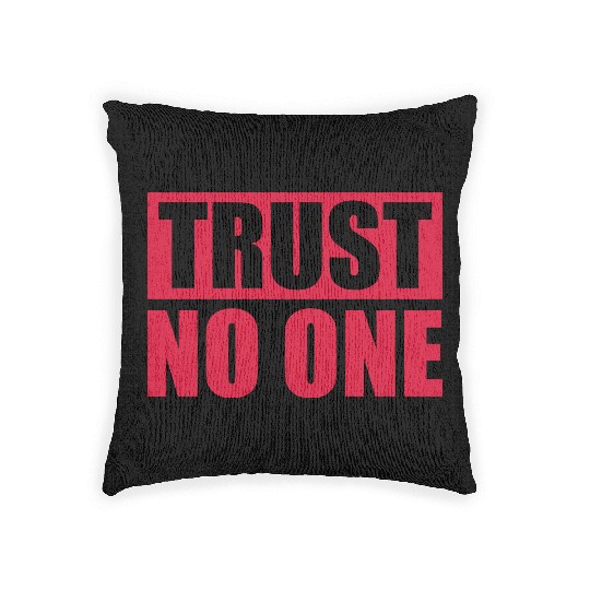 trust no one quote Woven Pillows