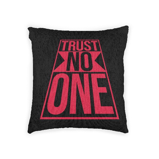 trust no one quote Woven Pillows