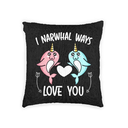 I Narwhal Ways Love You Unicorn Of The Sea Animal Woven Pillows