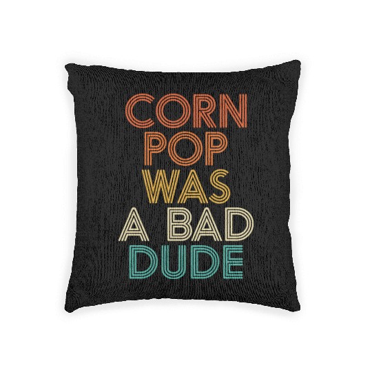 Corn Pop Was A Bad Dude Funny Meme Woven Pillows