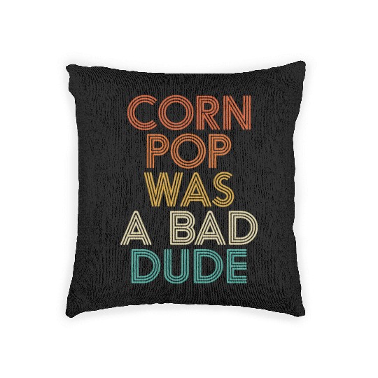 Corn Pop Was A Bad Dude Funny Meme Woven Pillows