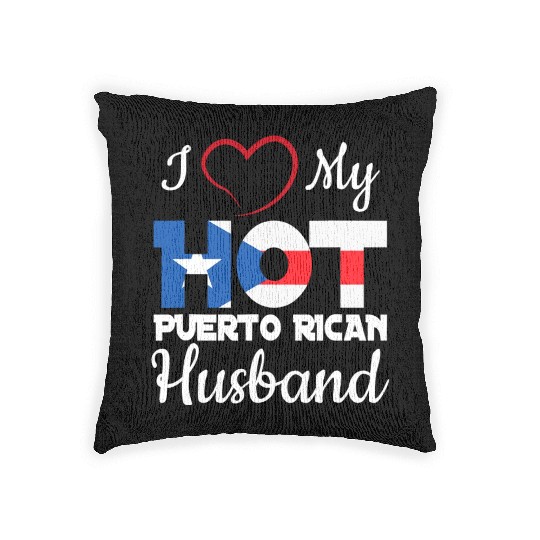 I Love My Hot Puerto Rican Husband Puerto Rico T S Woven Pillows