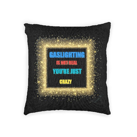 gaslighting is not real Woven Pillows