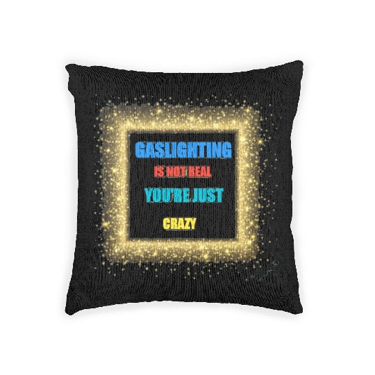 gaslighting is not real Woven Pillows