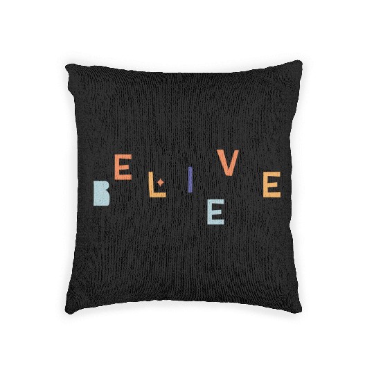 "Believe" Inspirational Graphic Design Woven Pillows