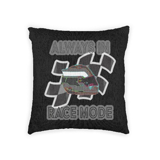 "Always in Racemode" - Racecar driver essential Woven Pillows