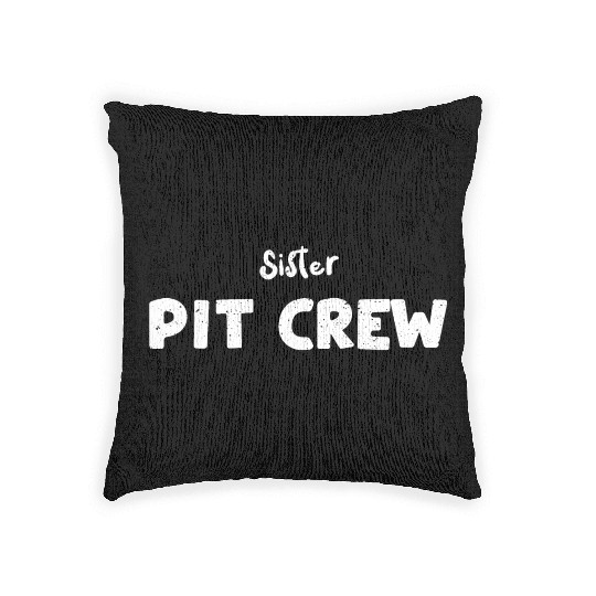 Sister Pit Crew - Sister Woven Pillows