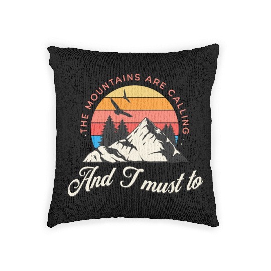 The mountains are calling and i must go Woven Pillows
