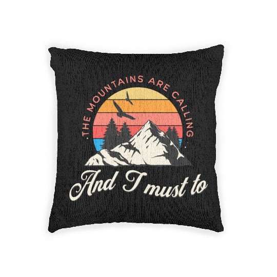 The mountains are calling and i must go Woven Pillows