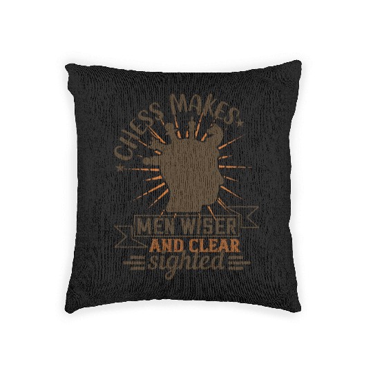 Chess makes men wiser and clear sighted Woven Pillows