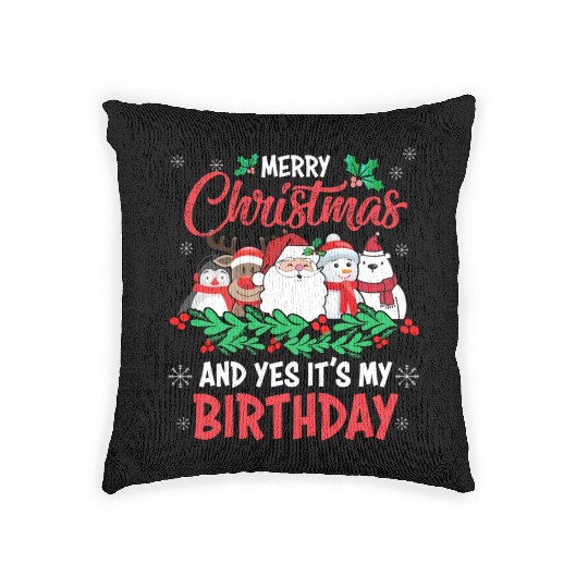 Merry Christmas And Yes Its My Birthday Woven Pillows