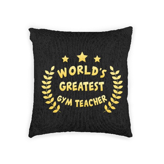 Worlds Greatest Gym Teacher Physical Education Woven Pillows