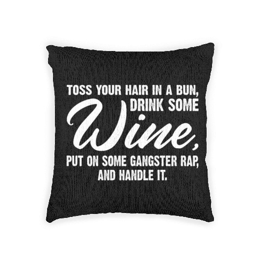 Toss Your Hair In A Bun Drink Some Wine Put On Woven Pillows