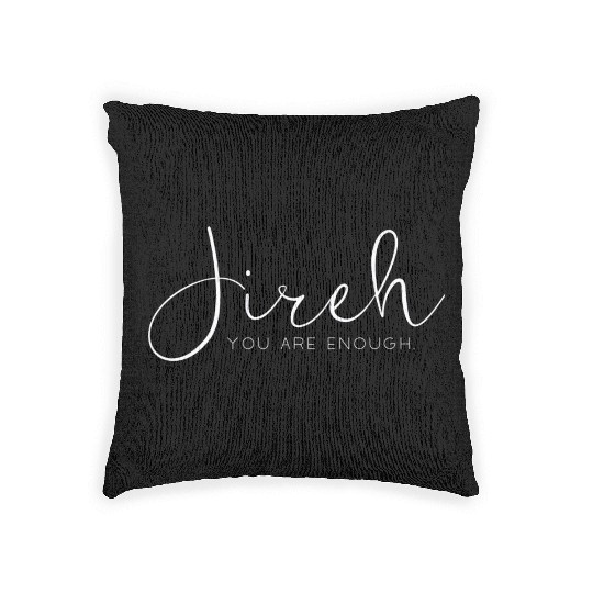 Jireh. You are enough. Woven Pillows