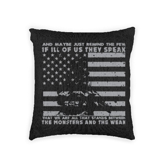The Monsters And The Weak US Army Veteran Woven Pillows