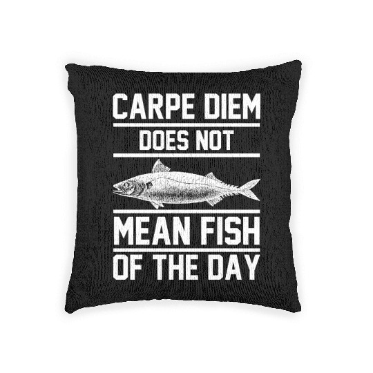 Carpe Diem does not mean fish of the day Woven Pillows
