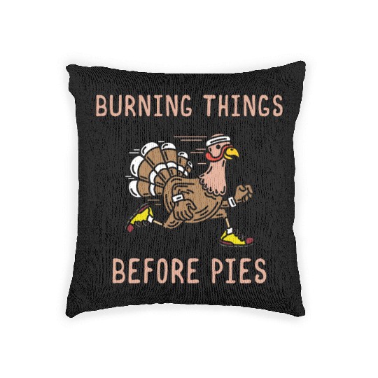 Burning Things Before Pies Gobble Gobble Holiday Woven Pillows