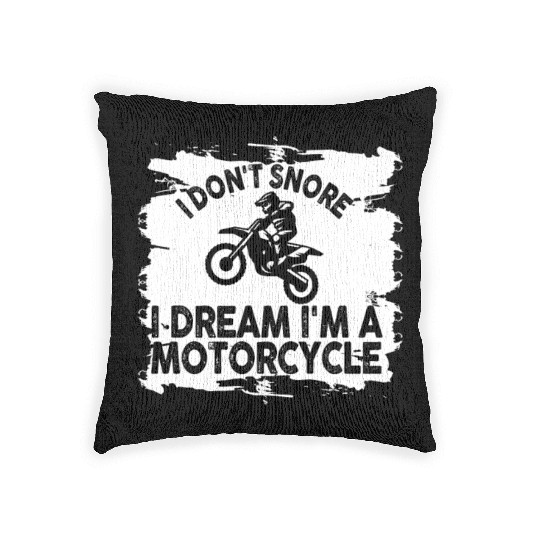 I Don't Snore I Dream I'm A Motorcycle Woven Pillows