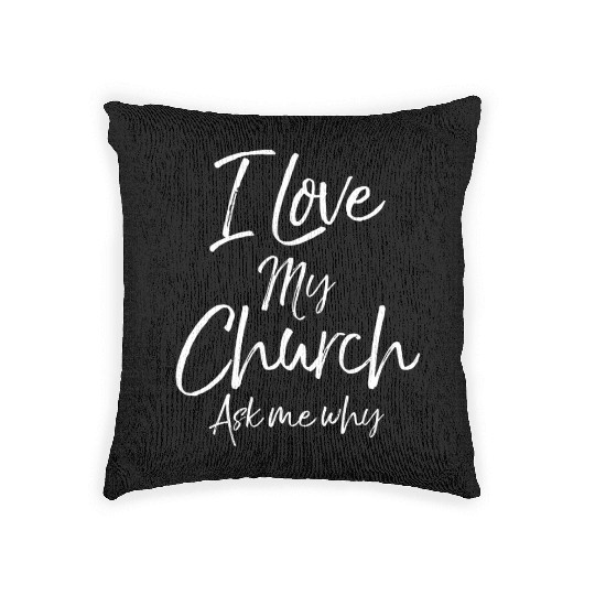Matching Church Evangelism Quote I Love My Church Woven Pillows