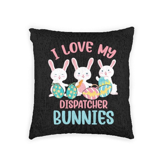 I Love My Dispatcher Bunnies Rabbit Lover Easter Woven Pillows