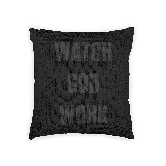 Watch God Work Woven Pillows
