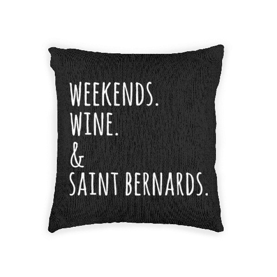 Weekends Wine And Saint Bernard Woven Pillows